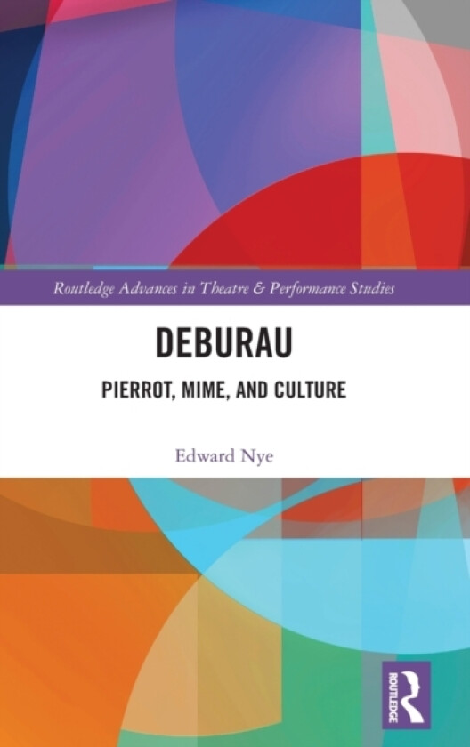 Deburau av Edward Nye (Hardcover)