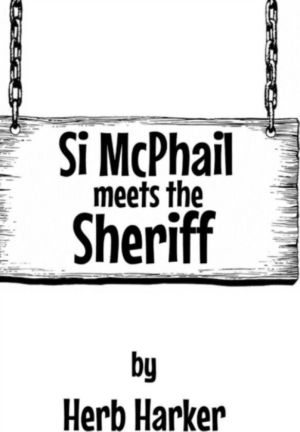 Si McPhail Meets The Sheriff av Herb Harker (Hardcover)