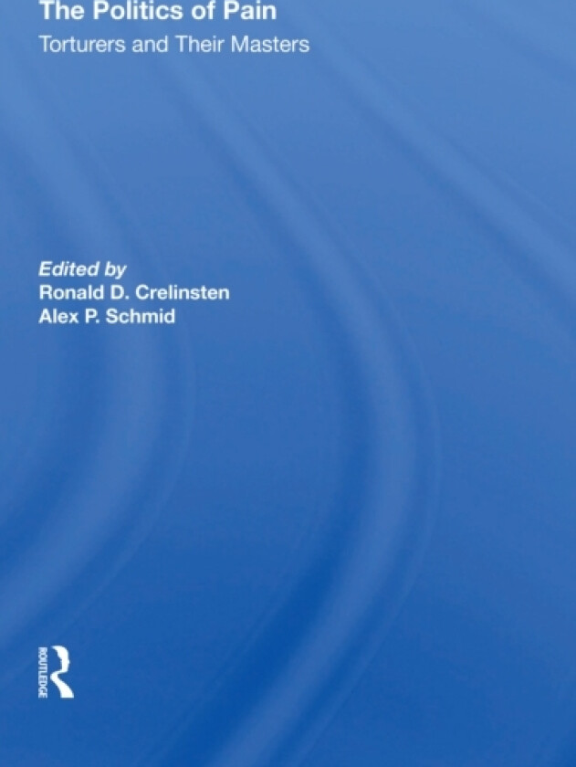 The Politics Of Pain av Ronald D Crelinsten, Alex Schmid (Paperback)