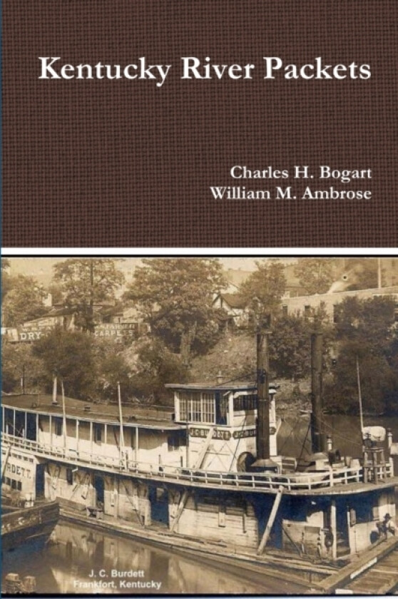 Kentucky River Packets av Charles H Bogart, William M Ambrose (Paperback)