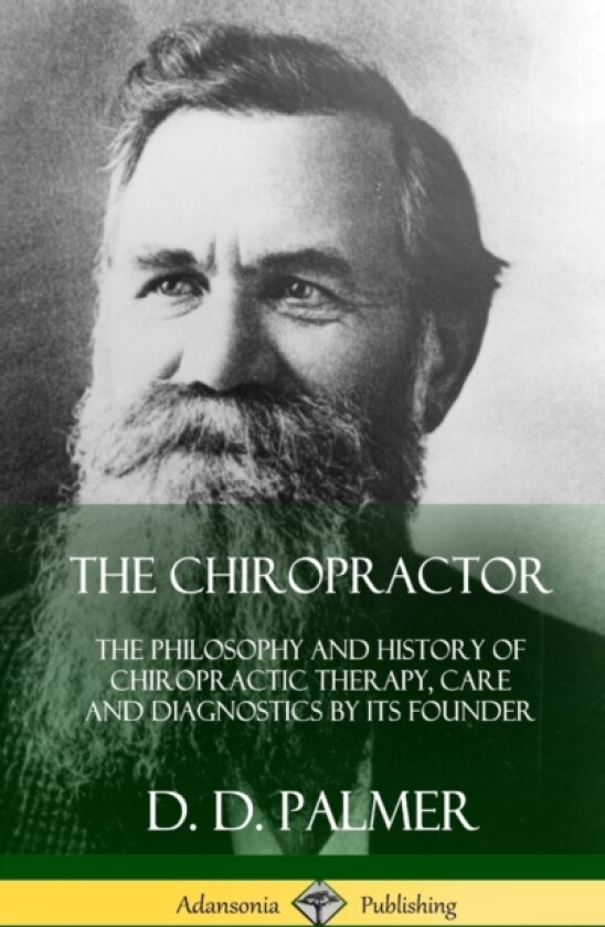 The Chiropractor av D D Palmer (Hardcover)