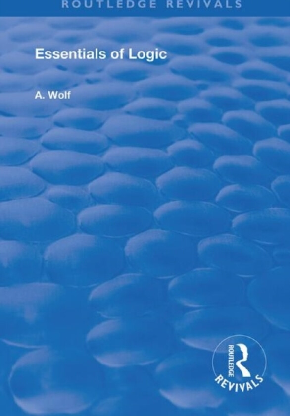 Essentials of Logic av A. Wolf (Hardcover)