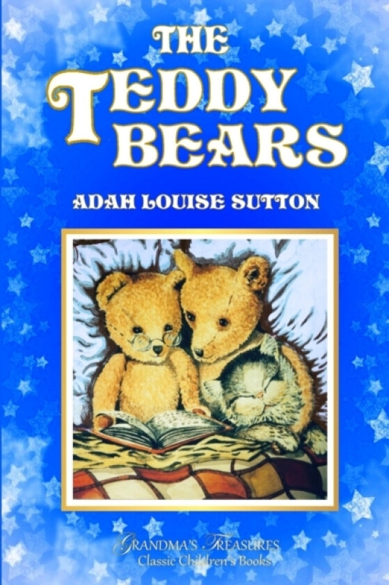 THE TEDDY BEARS av ADAH LOUISE SUTTON, GRANDMA’S TREASURES (Paperback)