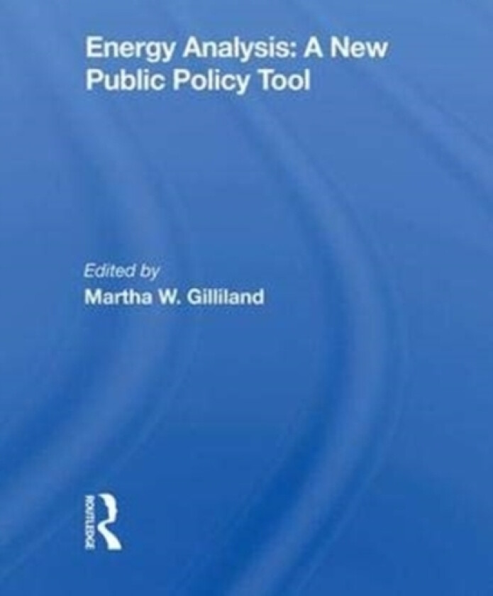 Energy Analysis: A New Public Policy Tool av Martha Gilliland (Hardcover)