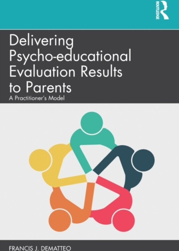 Delivering Psycho-educational Evaluation Results to Parents av Francis J. DeMatteo (Paperback)