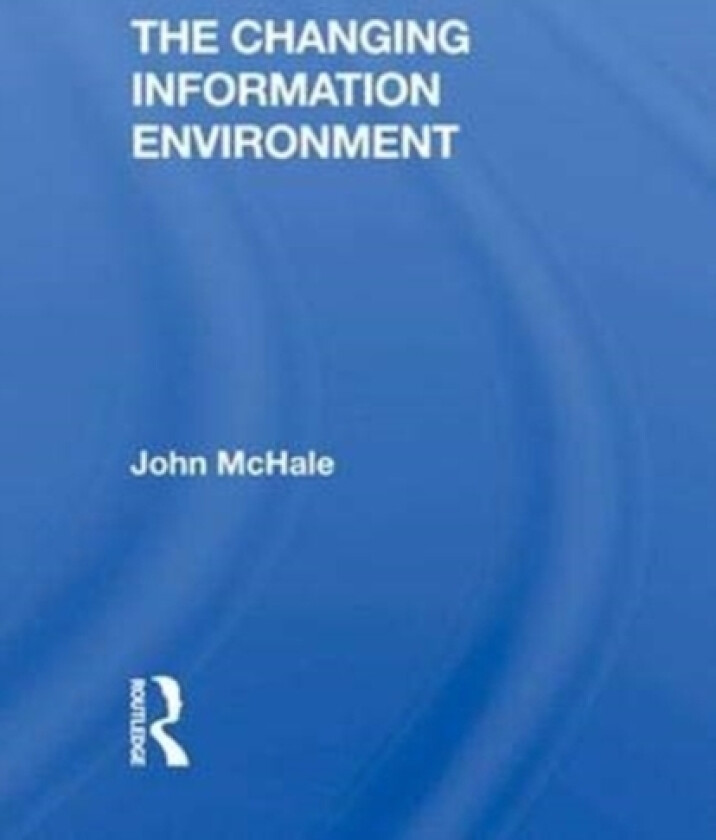 The Changing Information Environment av John McHale (Hardcover)