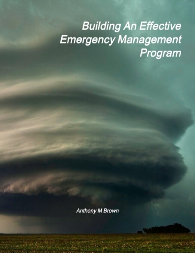 Building An Effective Emergency Management Program av Anthony Brown (Paperback)
