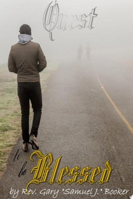 Quest to be Blessed av Rev.Gary "Samuel J." Booker (Paperback)