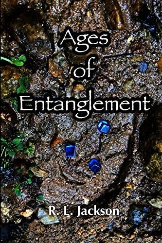 Ages of Entanglement av Robert L. Jackson (Paperback)