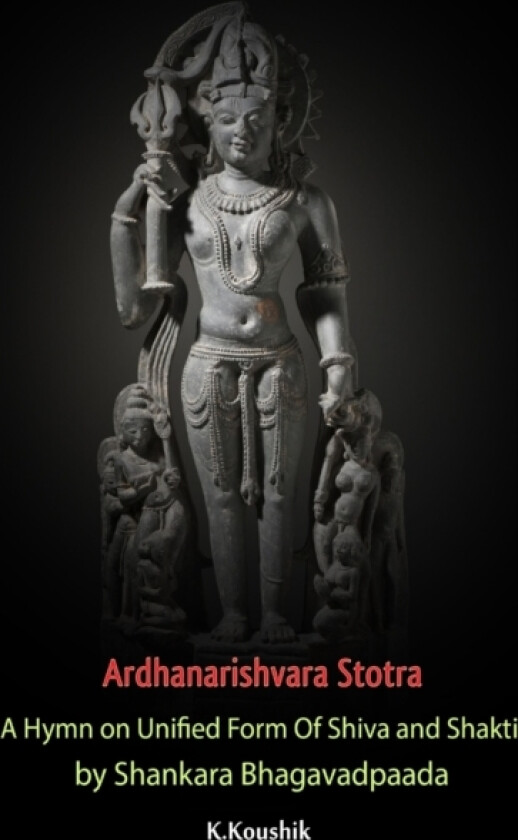 Ardhanarishvara Stotra av Koushik K (Hardcover)