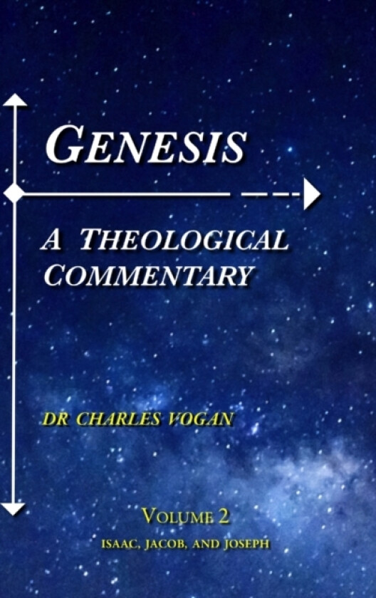 Genesis - A Theological Commentary - Volume 2 av Charles Vogan (Hardcover)