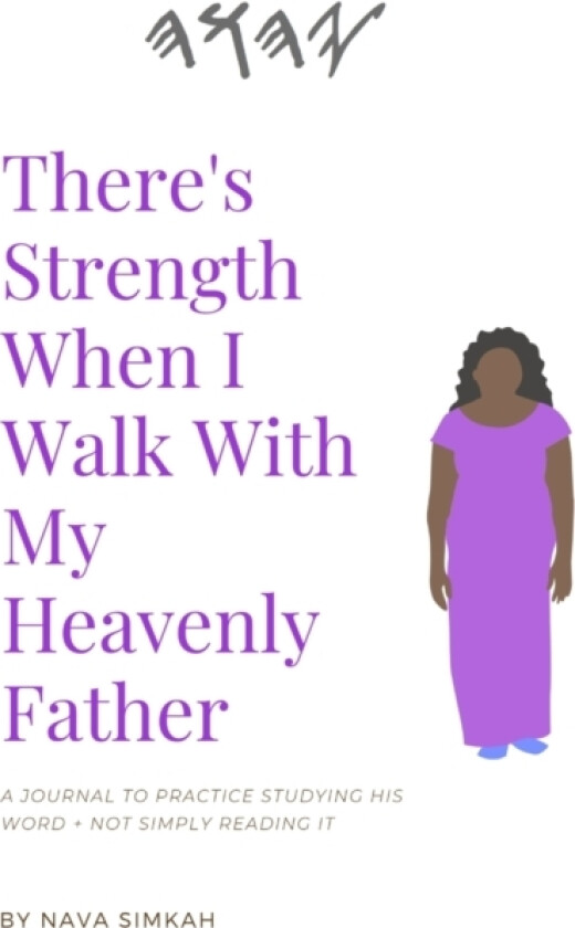 There's Strength When I Walk With My Heavenly Father av Nava Simkah (Paperback)