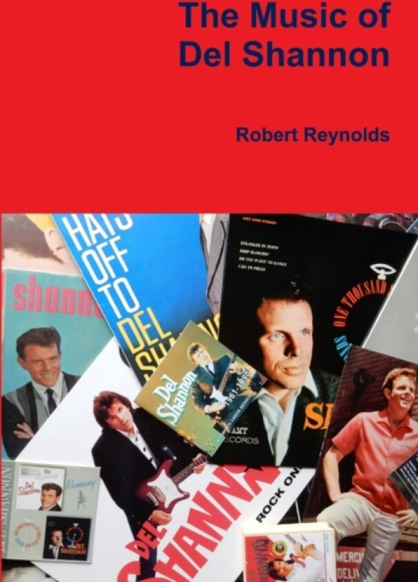 The Music of Del Shannon av Robert Reynolds (Paperback)