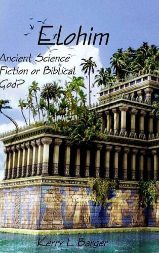 Elohim av Kerry L Barger (Hardcover)