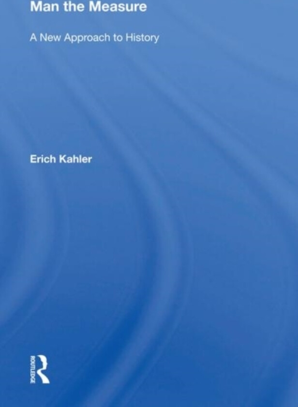 Man the Measure av Erich Kahler (Hardcover)