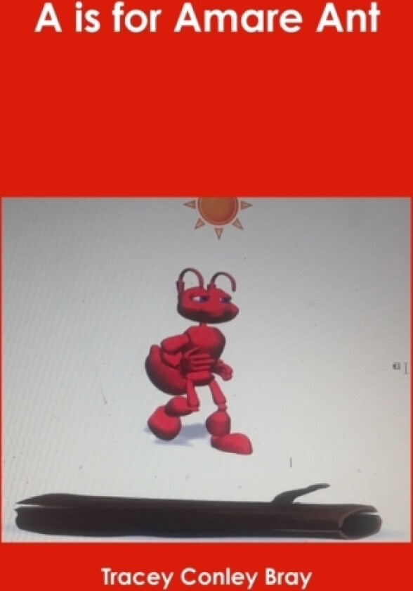 A is for Amare Ant av Tracey Conley Bray (Paperback)