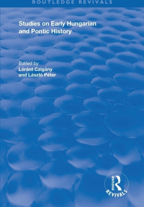 Studies on Early Hungarian and Pontic History av C.A. Macartney, Laszlo Peter (Paperback)