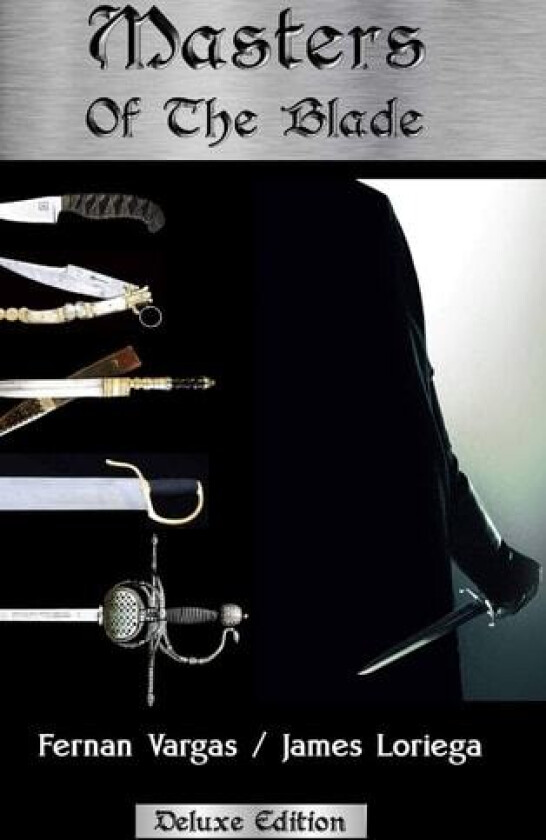 Masters of the Blade av Fernan Vargas, James Loriega (Hardcover)