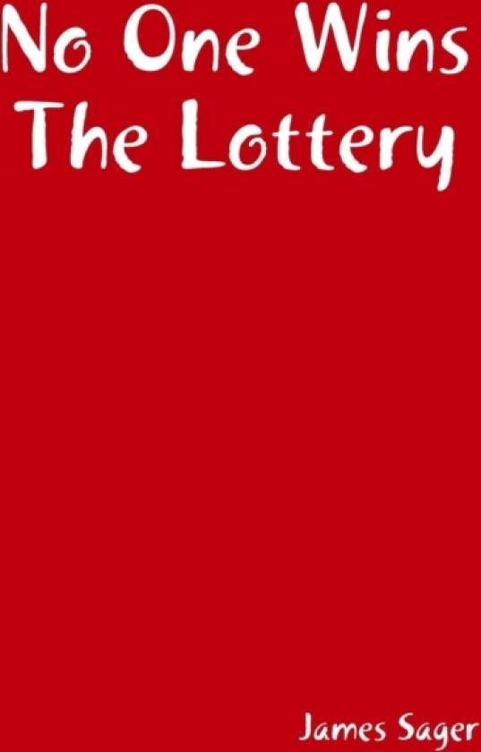 No One Wins The Lottery av James Sager (Paperback)