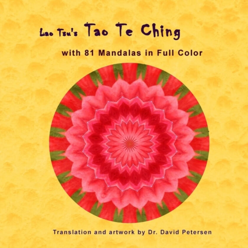 Lao Tsu's Tao Te Ching with 81 Mandalas in Full Color av David Petersen, Lao Tsu (Paperback)