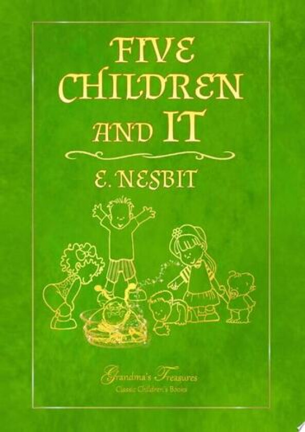 FIVE CHILDREN AND IT av E. NESBIT, GRANDMA’S TREASURES (Hardcover)