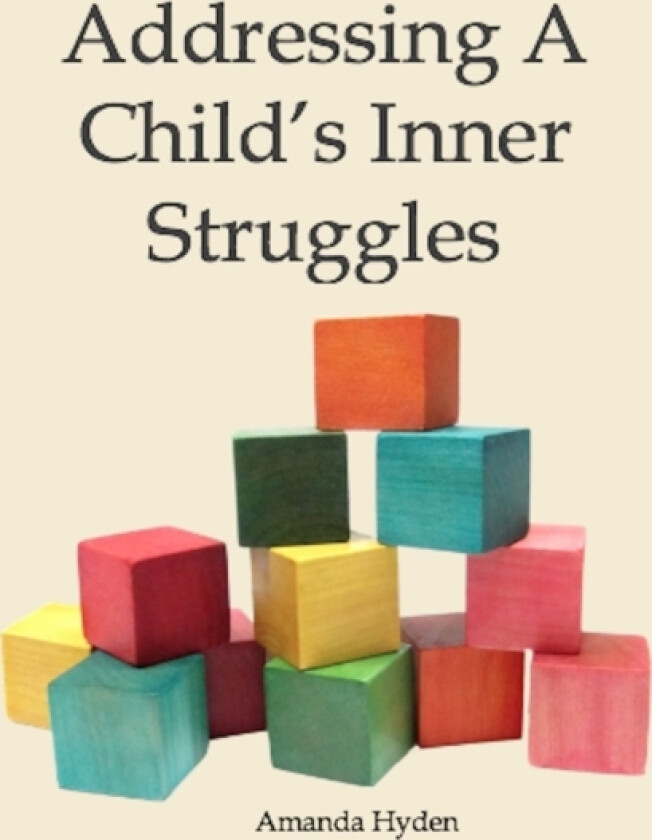 Addressing A Child's Inner Struggles av Amanda Hyden (Paperback)