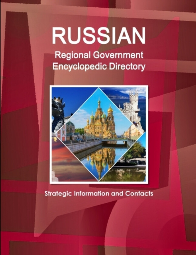 Russian Regional Government Encyclopedic Directory - Strategic Information and Contacts av IBPUS.COM (Paperback)