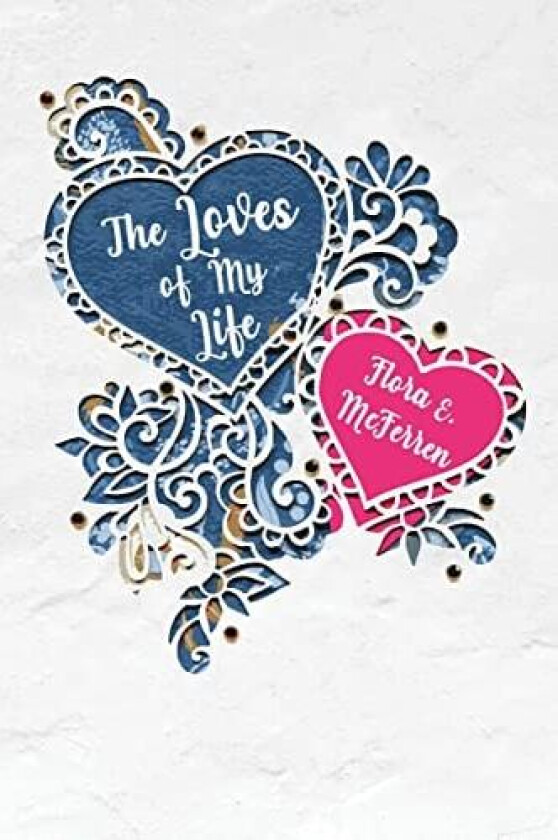 The Loves of My Life av Flora McFerren (Paperback)