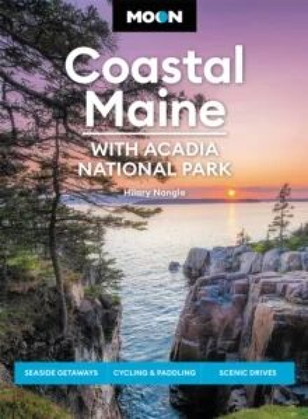 Moon Coastal Maine: With Acadia National Park av Hilary Nangle