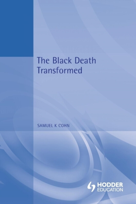 The Black Death Transformed av Jr. Samuel K. Cohn (Paperback)