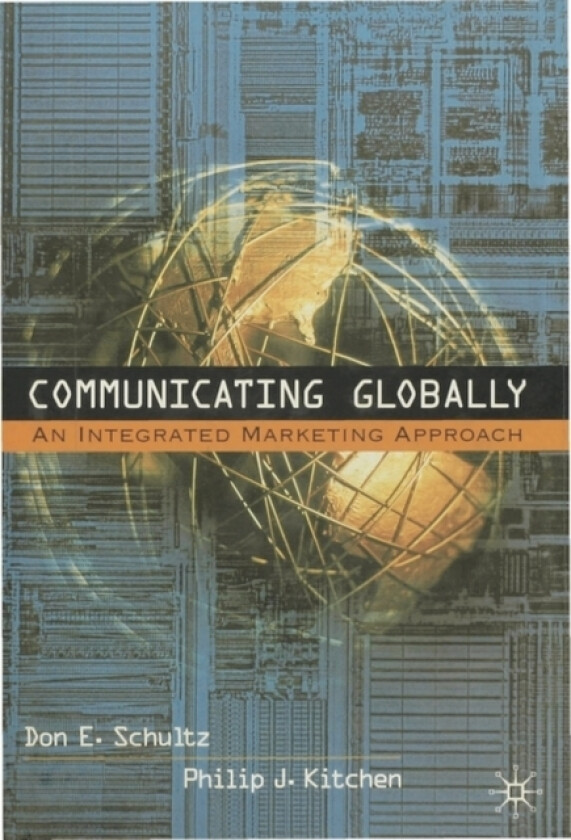 Communicating Globally av Don E. Schultz, Philip J. Kitchen (Hardcover)