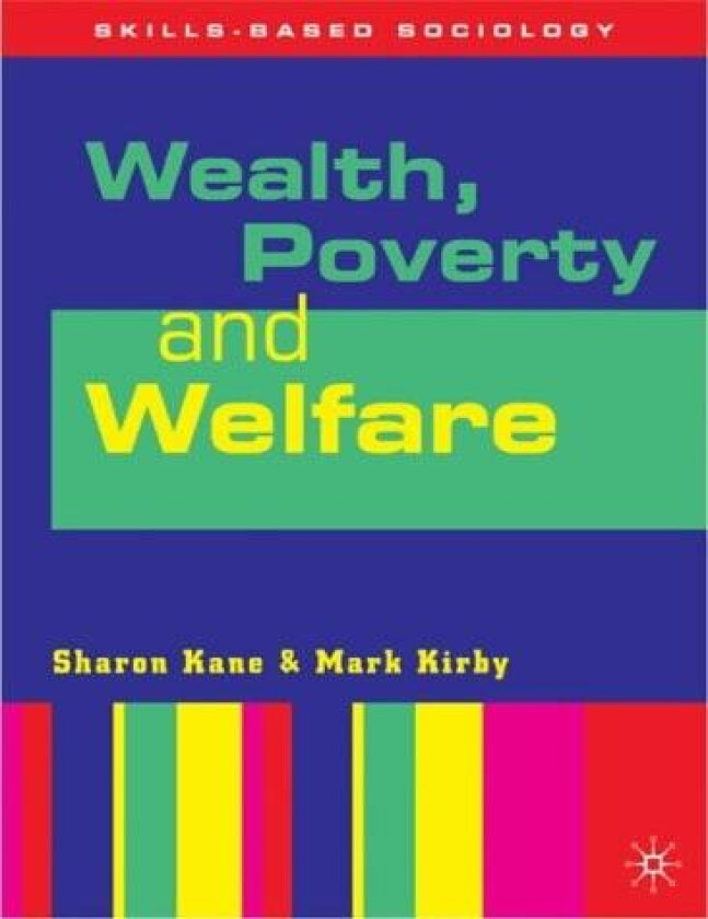 Wealth, Poverty and Welfare av Sharon Kane, Mark Kirby (Paperback)