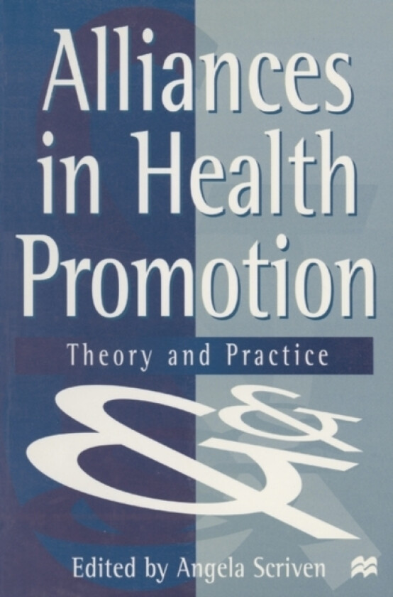Alliances in Health Promotion av Angela Scriven (Paperback)