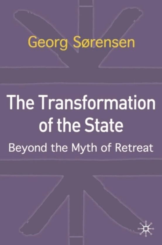 The Transformation of the State av Georg Sørensen (Hardcover)
