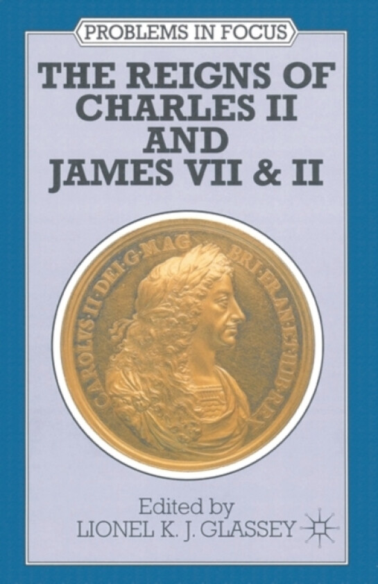 The Reigns of Charles II and James VII & II av Lionel K.J. Glassey (Paperback)