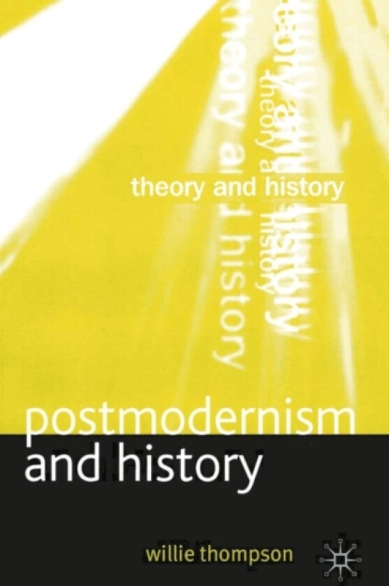 Postmodernism and History av Willie Thompson (Paperback)
