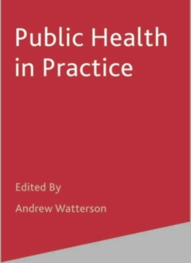 Public Health in Practice av Andrew Watterson (Paperback)