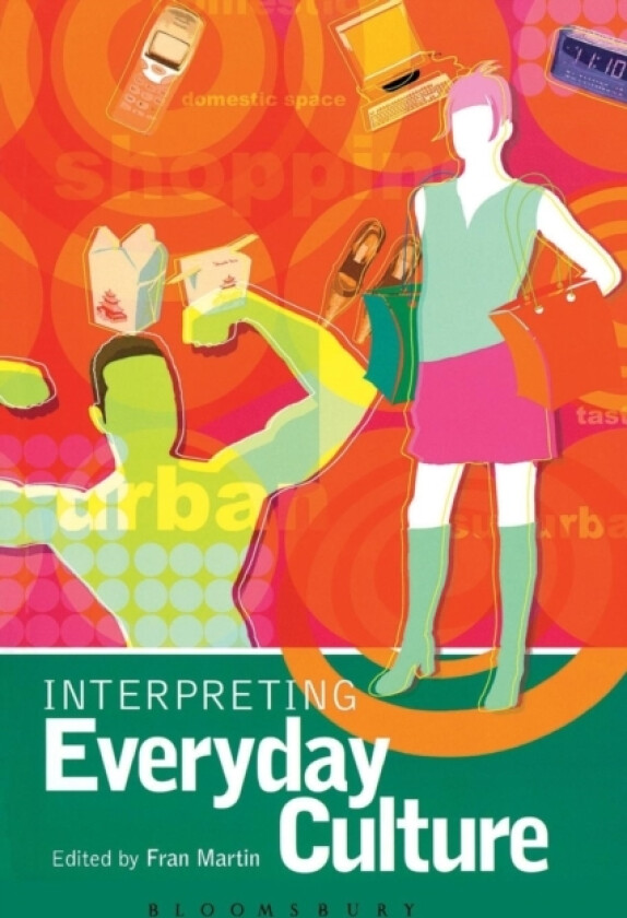 Interpreting Everyday Culture av Fran Martin (Paperback)