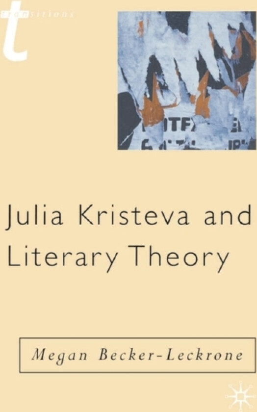 Julia Kristeva and Literary Theory av Megan Becker-Leckrone (Paperback)