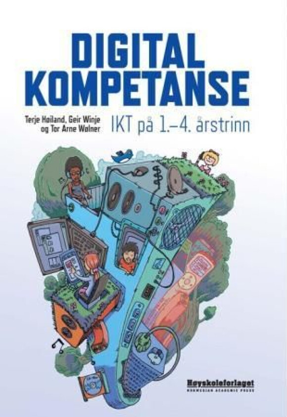Digital kompetanse av Terje Høiland, Geir Winje, Tor Arne Wølner