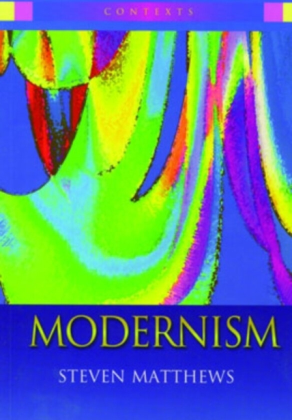 Modernism av Professor Steven Matthews (Paperback)