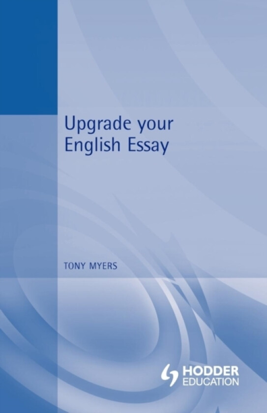 Upgrade Your English Essay av Tony Myers (Paperback)