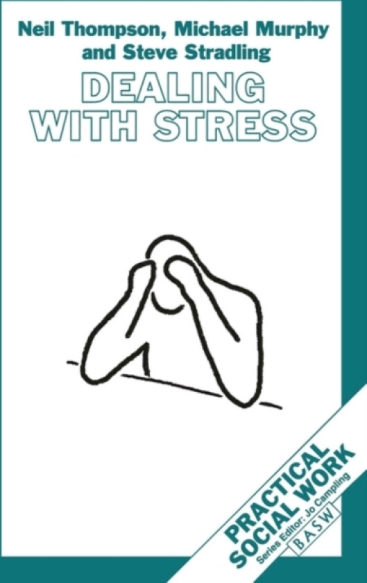 Dealing with Stress av Michael Murphy, Steve Stradling, Neil Thompson (Paperback)