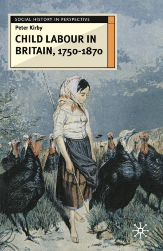 Child Labour in Britain, 1750-1870 av Peter Kirby (Paperback)
