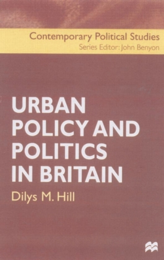 Urban Policy and Politics in Britain av Dilys Hill (Paperback)
