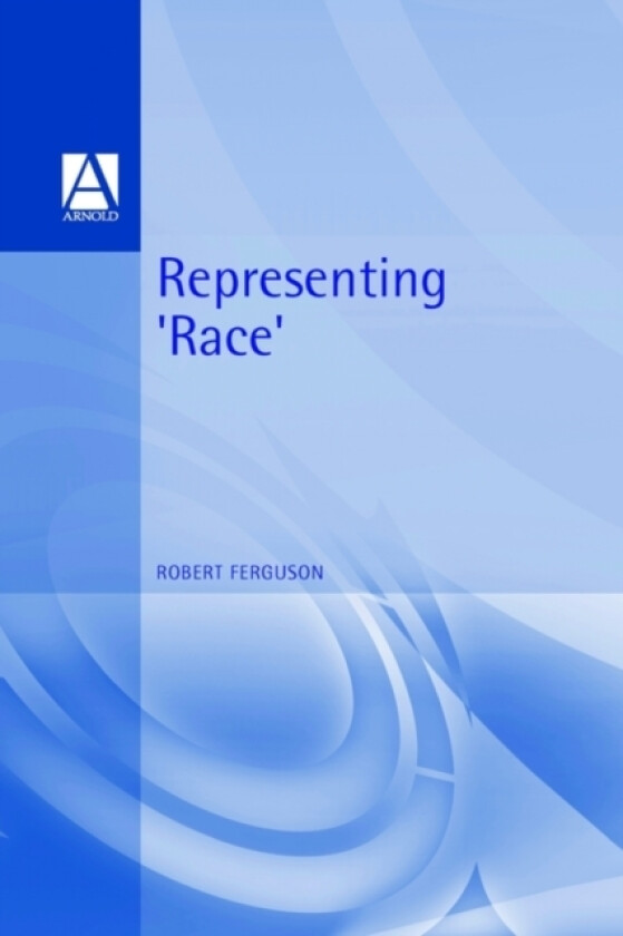 Representing Race av Robert Ferguson (Paperback)