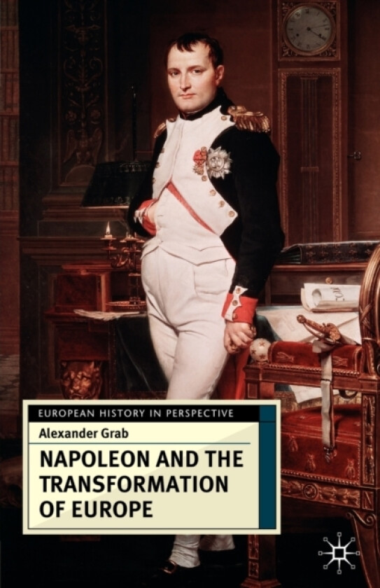 Napoleon and the Transformation of Europe av Alexander Grab (Paperback)