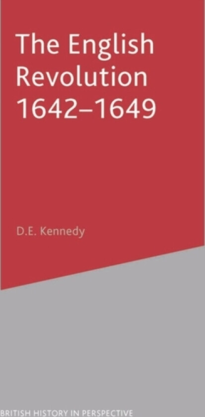 The English Revolution 1642-1649 av D.E. Kennedy (Paperback)