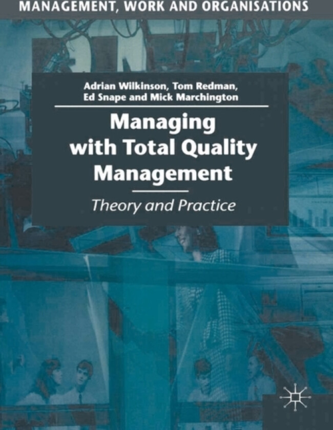 Managing with Total Quality Management av Adrian Wilkinson, Tom Redman, Ed Snape (Paperback)