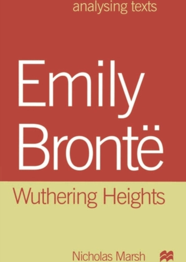 Emily Bronte: Wuthering Heights av Nicholas Marsh (Paperback)